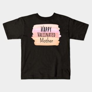 Happy Vaccinated Mother Kids T-Shirt